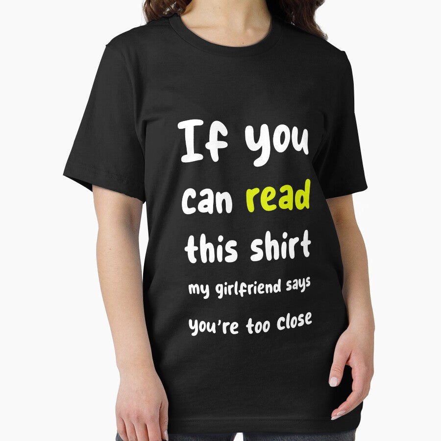 funny girlfriend if you can read this my girlfriend says you're too close sarcastic by TownDesigns