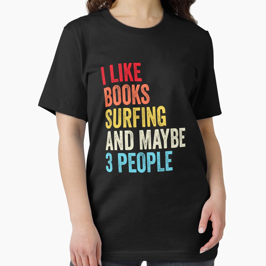 I Like Books Surfing And Maybe Three People Shirt, Funny Cool Surfing Mens Womens girls Lovers Birthday Christmas Gift Shirt by xlnv