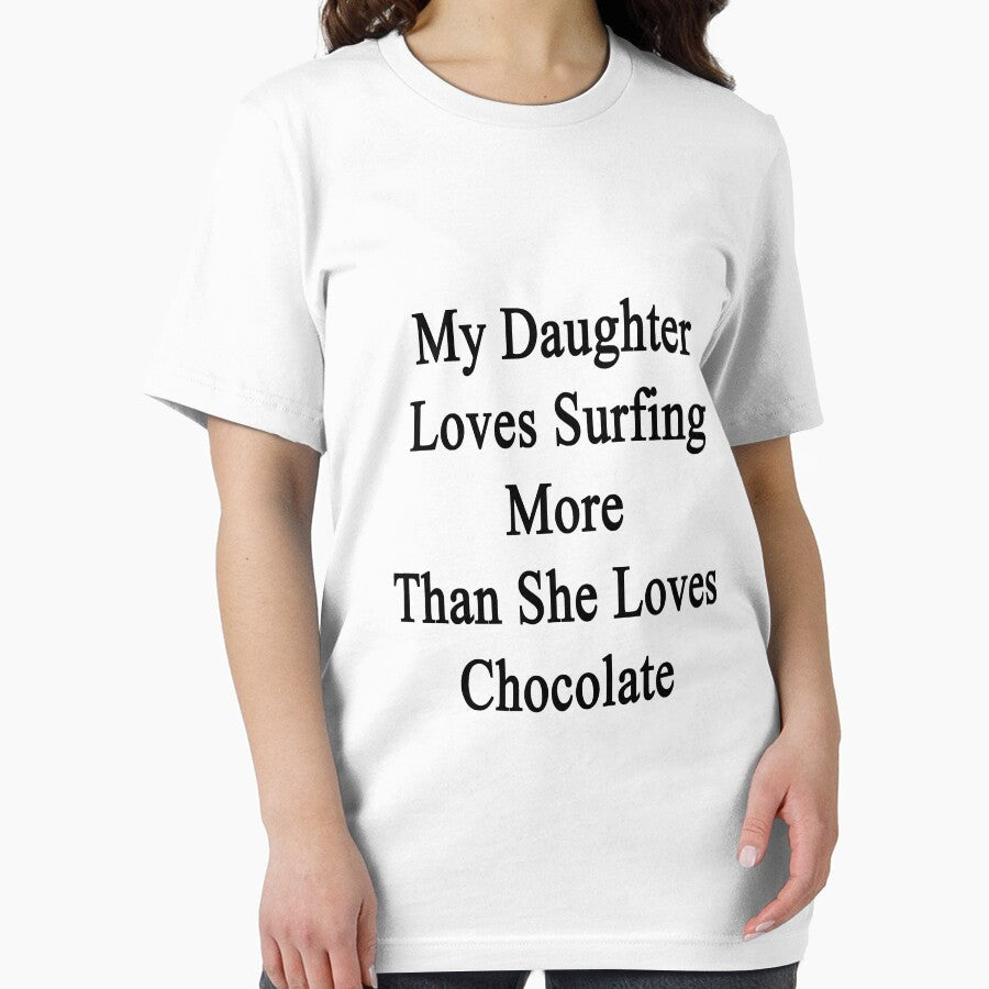 My Daughter Loves Surfing More Than She Loves Chocolate by supernova23 Unisex , , , Long Sleeve Tee
