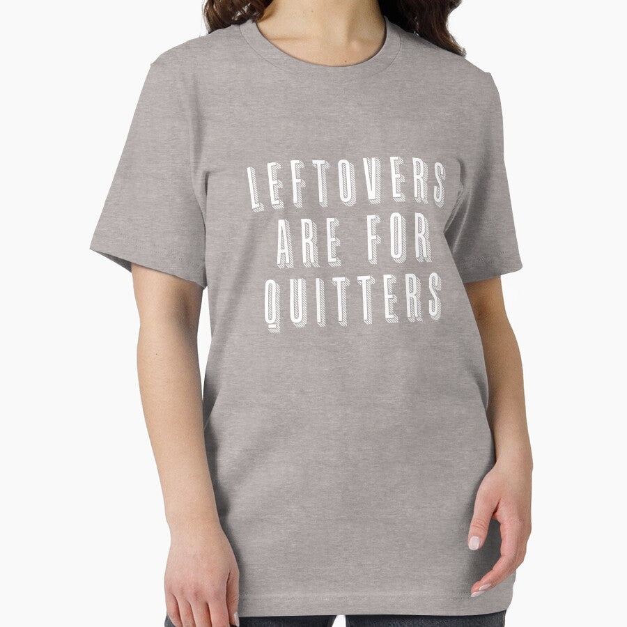 LEFTOVERS ARE FOR QUITTERS by Greenbaby
