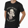 Ready or not by Peerless-Prime Unisex , , , Long Sleeve Tee