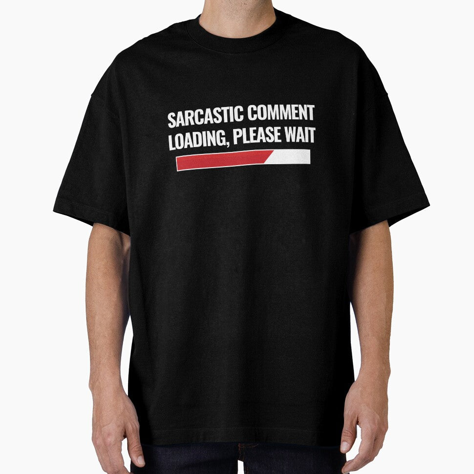 Sarcastic Comment Loading, Please Wait by UllUDesign Unisex , , , Long Sleeve Tee