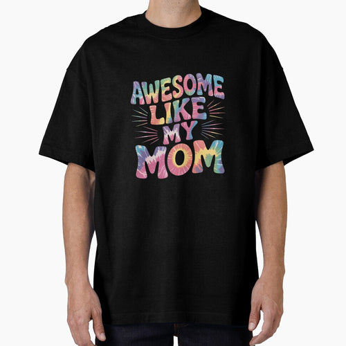 awesome like my mom matching mothers day family kids Tie Dye by RsFilsingerArt
