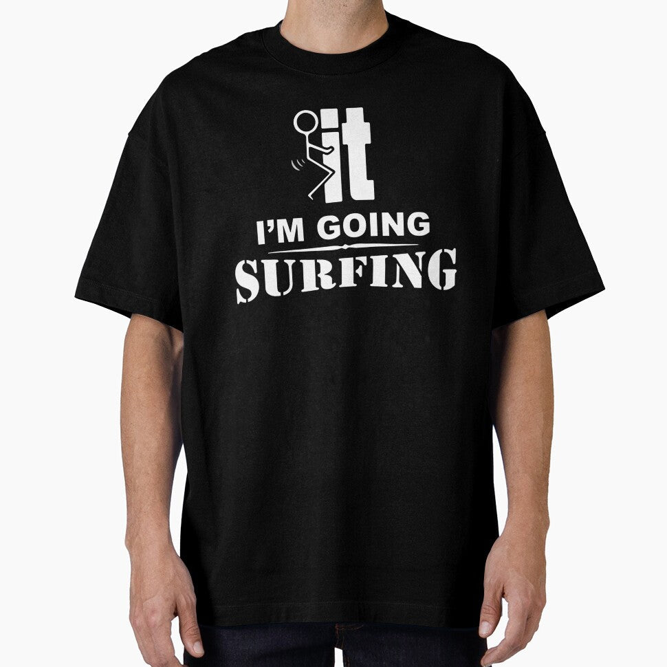 I'm Going Surfing by GeniusDesignArt Unisex , , , Long Sleeve Tee
