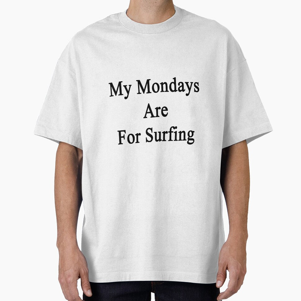 My Mondays Are For Surfing by supernova23 Unisex , , , Long Sleeve Tee