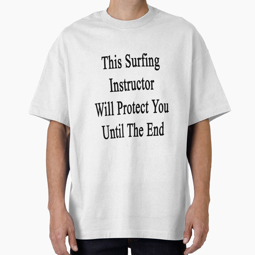 This Surfing Instructor Will Protect You Until The End by supernova23 Unisex , , , Long Sleeve Tee