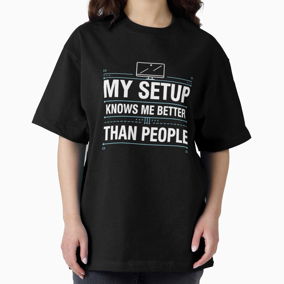 My Setup Knows Me Better Than People by VireonTees Unisex , , , Long Sleeve Tee