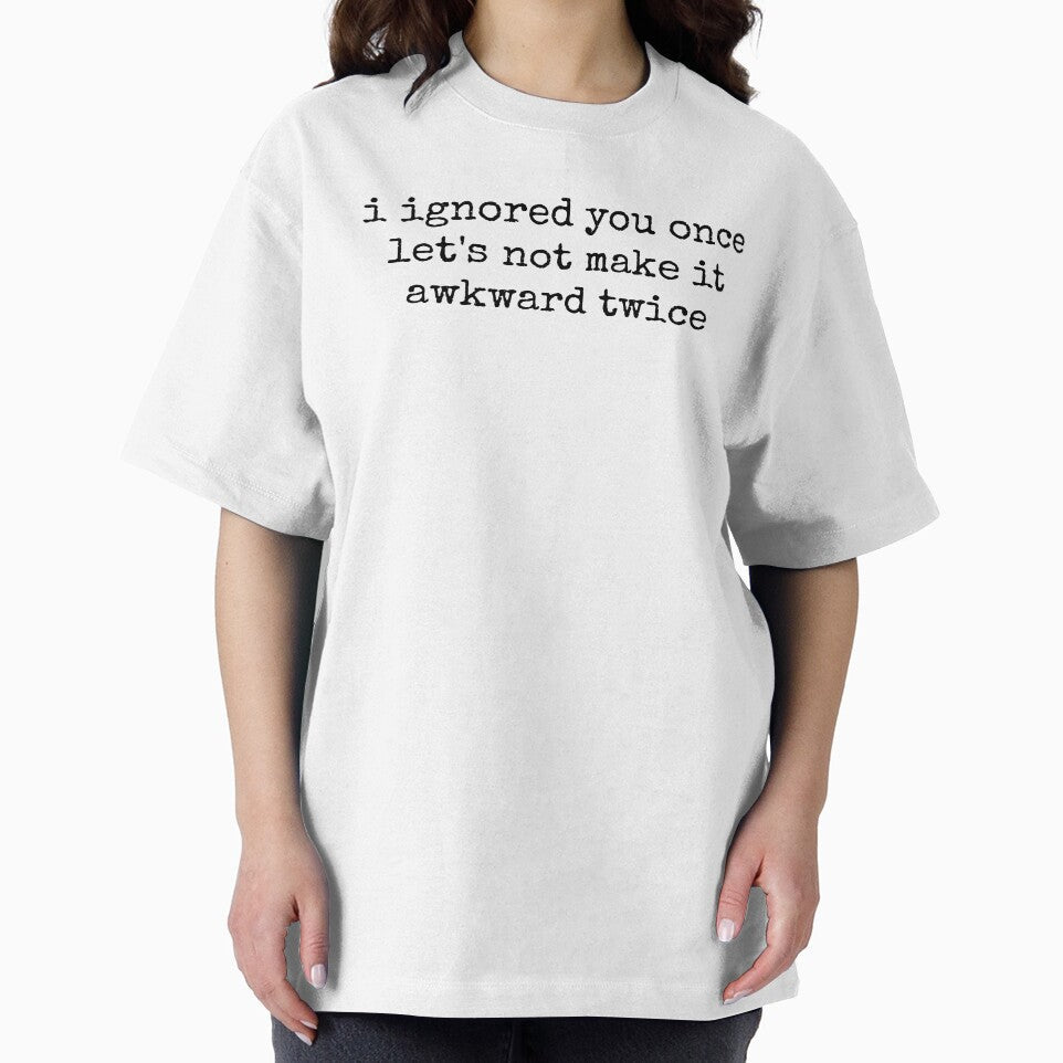 I Ignored You Once Funny Saying by kamrankhan Unisex , , , Long Sleeve Tee