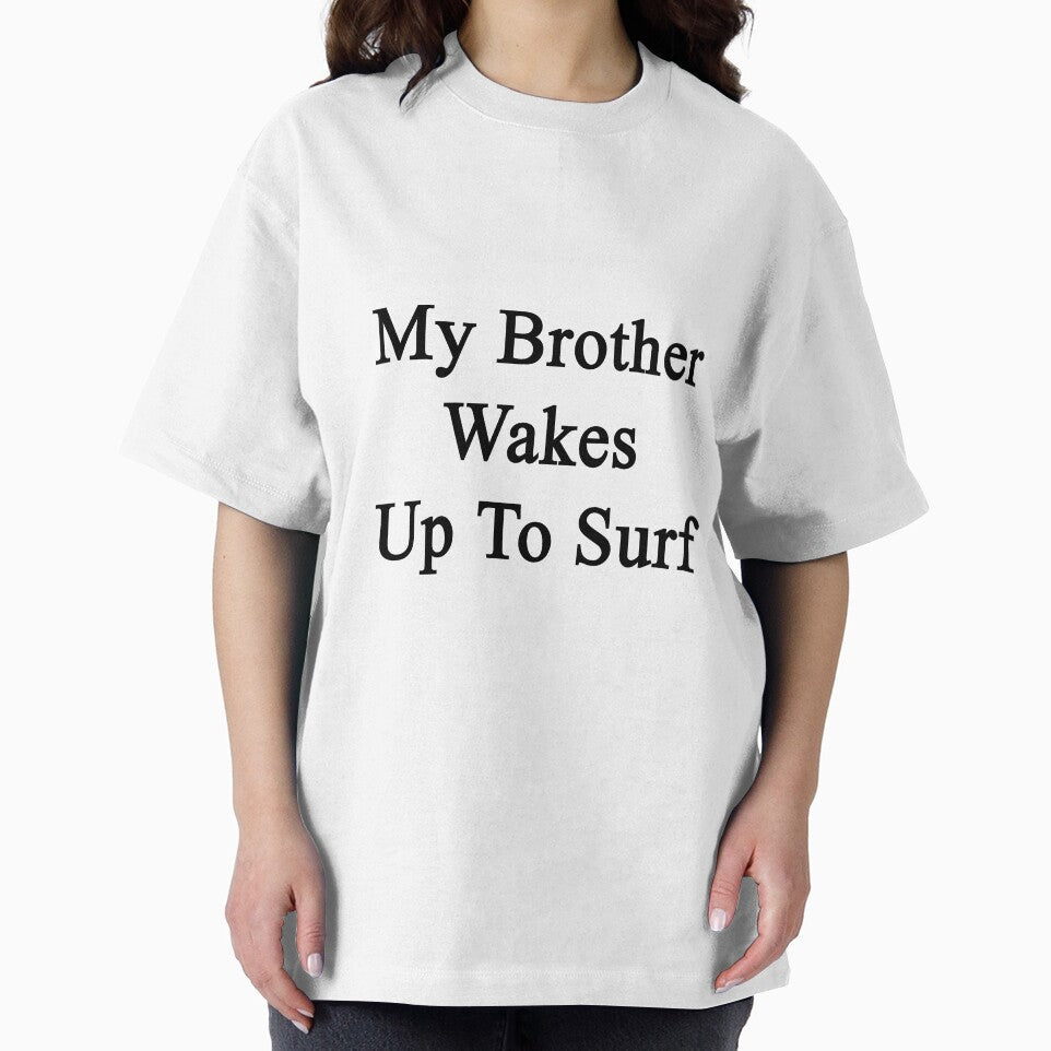 My Brother Wakes Up To Surf by supernova23 Unisex , , , Long Sleeve Tee