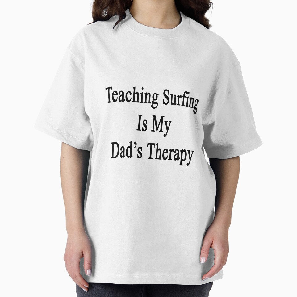 Teaching Surfing Is My Dad's Therapy by supernova23 Unisex , , , Long Sleeve Tee