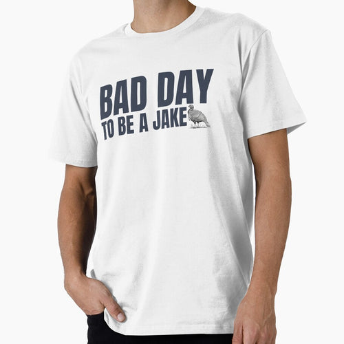 Bad Day to Be A Jake Funny Turkey Hunting Humor by first-shirt ⭐ ⭐ ⭐ ⭐ ⭐