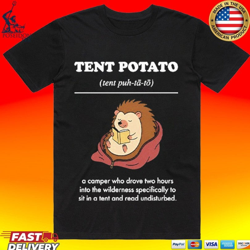 Tent Potato Hedgehog Reading A Camper Who Drove Two Hours Into The Wilderness T-shirt