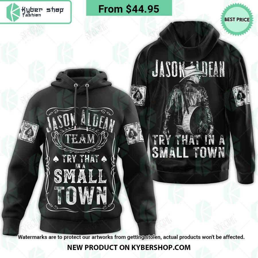 Try That In A Small Town Jason Aldean Team Hoodie