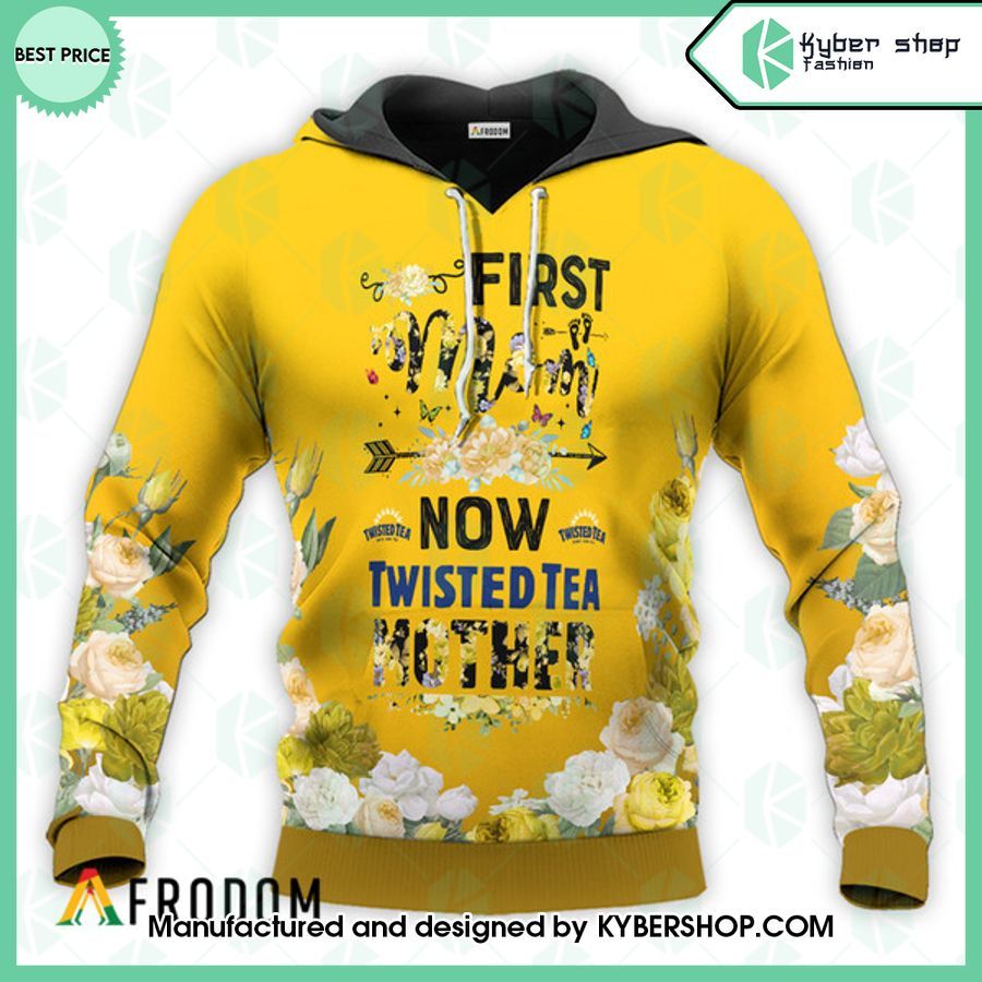 Twisted Tea First Mom Now Mother Hoodie