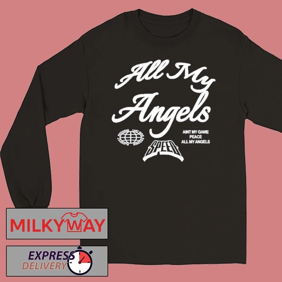 2025 Speed All My Angels shirt Unisex , , , Long Sleeve Tee