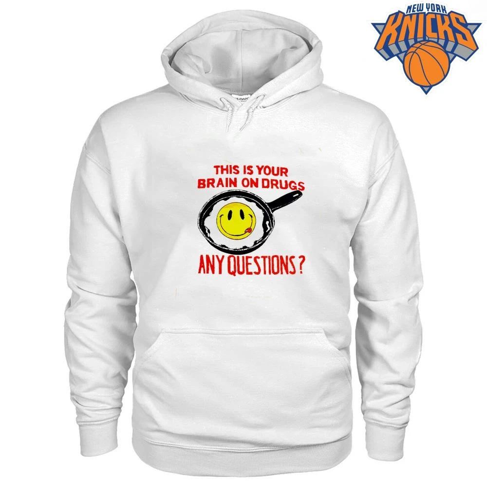 This Is Your Brain On Drugs Retro Smiley Face Fried Egg Any Questions shirt