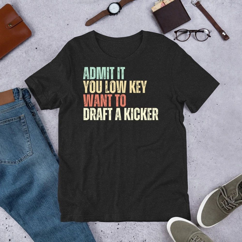 Admit It You Low Key Want to Draft a Kicker Fantasy Football Unisex , , , Long Sleeve Tee