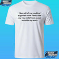 I Buy All Of My Medical Supplies From Temu And My Raw Milk From A Van Outside My Work Shirt