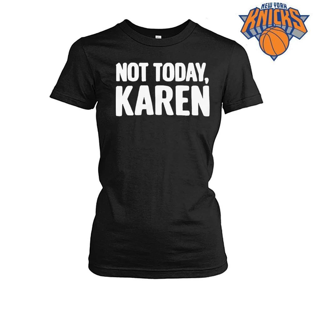 Not Today Karen Funny Sarcastic Graphic Shirt