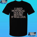 I Liked Montreal Hockey Before It Was Cool Shirt Unisex , , , Long Sleeve Tee