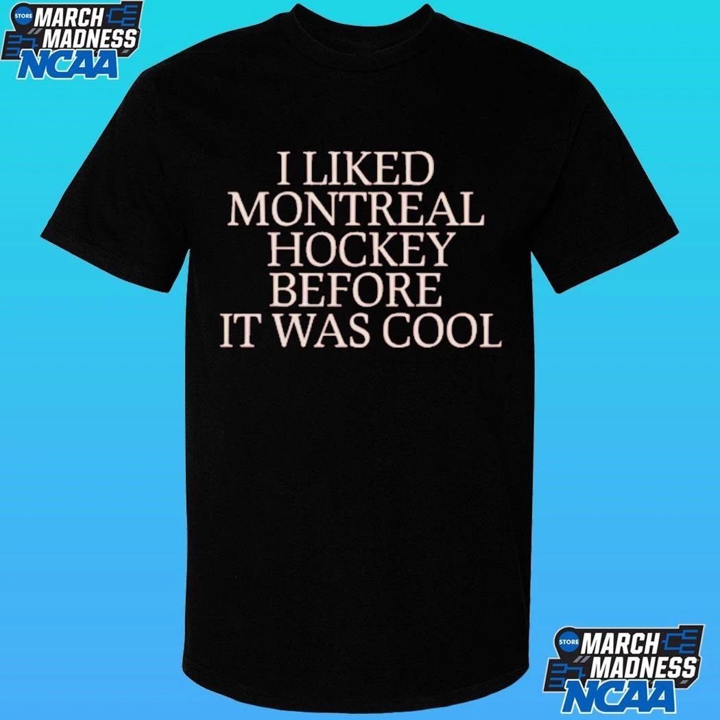 I Liked Montreal Hockey Before It Was Cool Shirt Unisex , , , Long Sleeve Tee