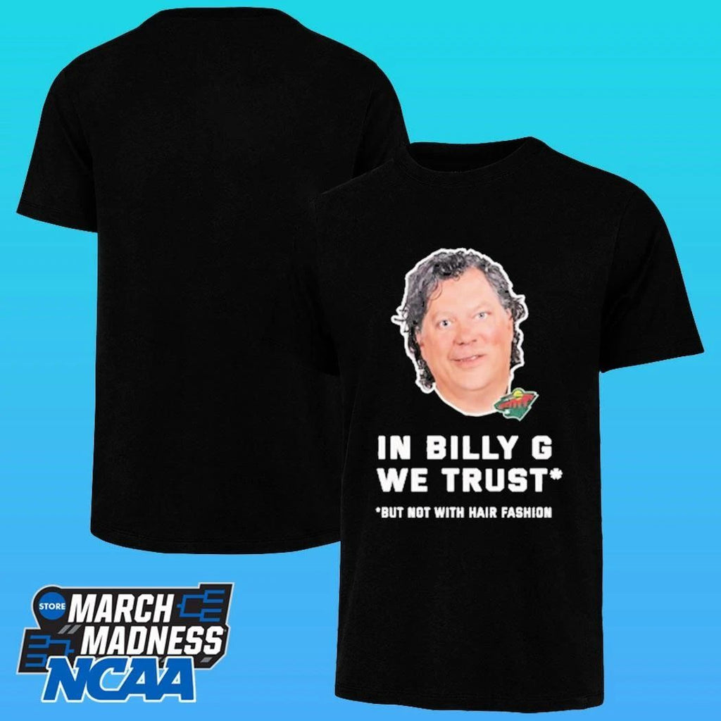 In Billy G We Trust But Not With Hair Fashion Shirt Unisex , , , Long Sleeve Tee