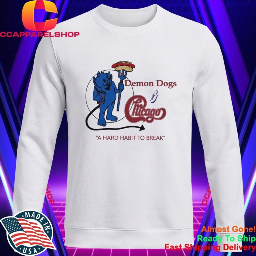 Demon Dogs And Chicago A Hard Habit To Break Evil Shirt