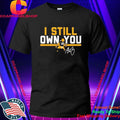 Green Bay Packers #12 Aaron Rodgers I Still Own You Signature Shirt