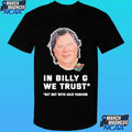 In Billy G We Trust But Not With Hair Fashion Shirt Unisex , , , Long Sleeve Tee