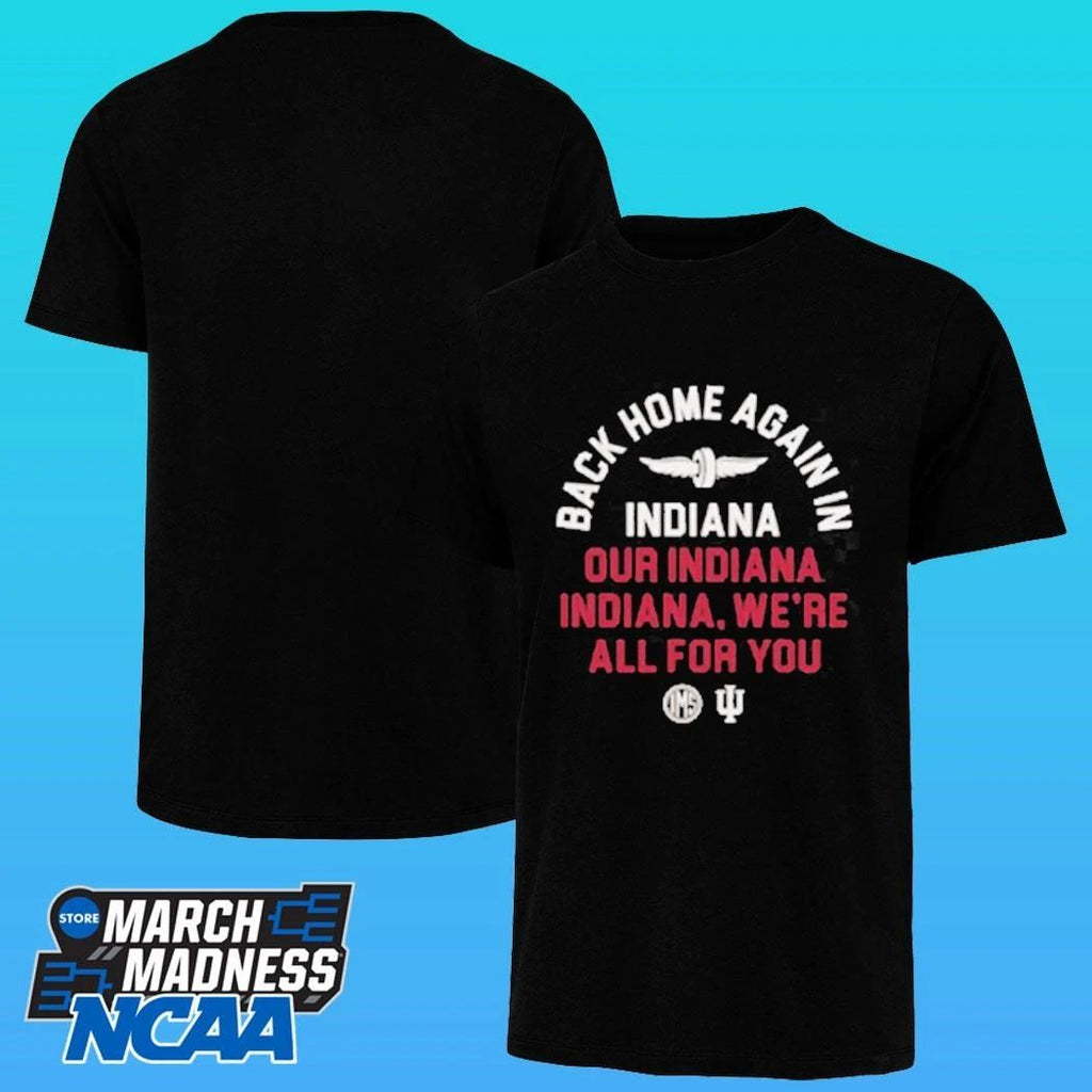 Back Home Again In Indiana Our Indiana Indiana We’re All For You Shirt Unisex , , , Long Sleeve Tee