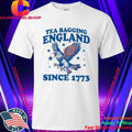 Tea Bagging England Since 1773 Shirt