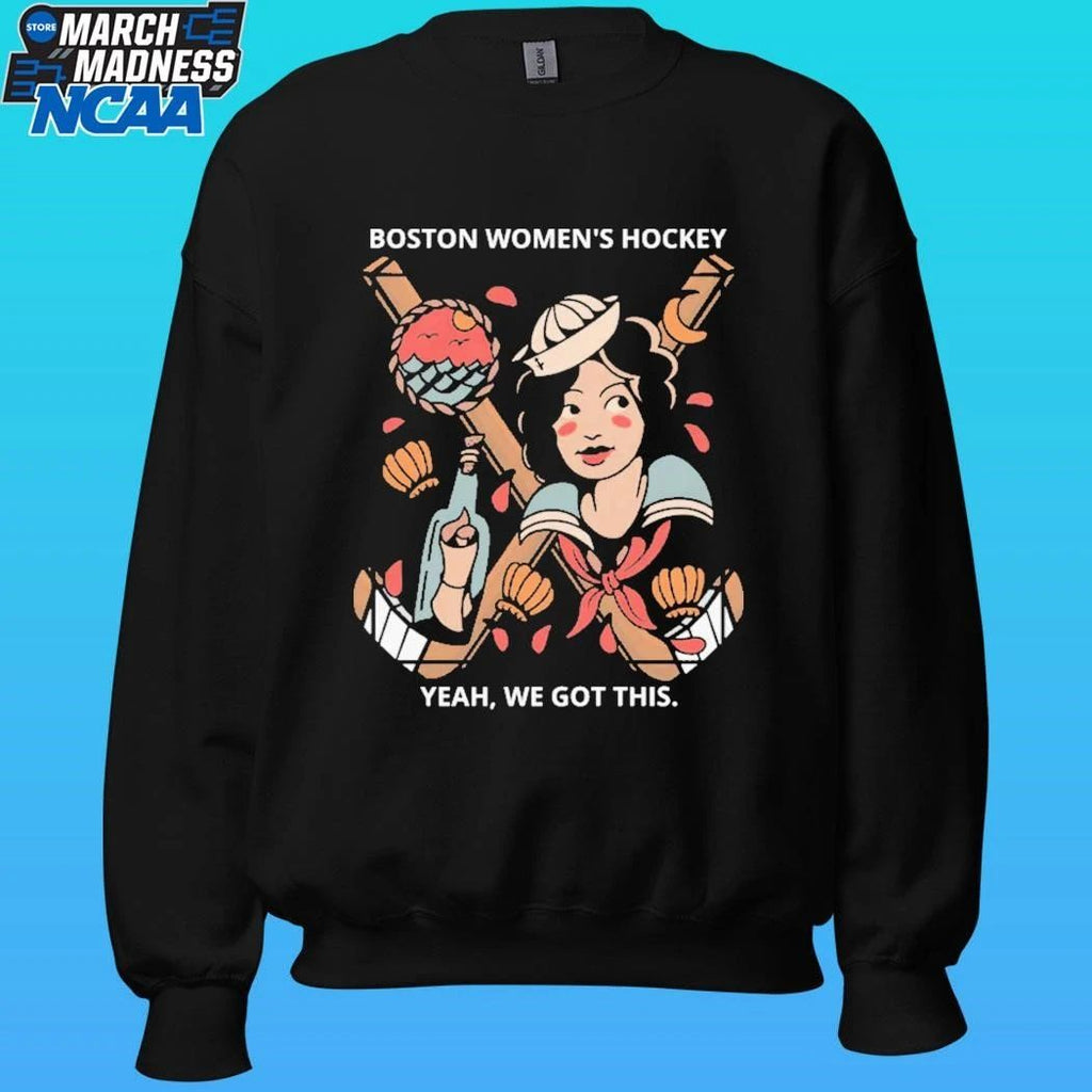 Boston Women’s Hockey Yeah We Got This Shirt Unisex , , , Long Sleeve Tee