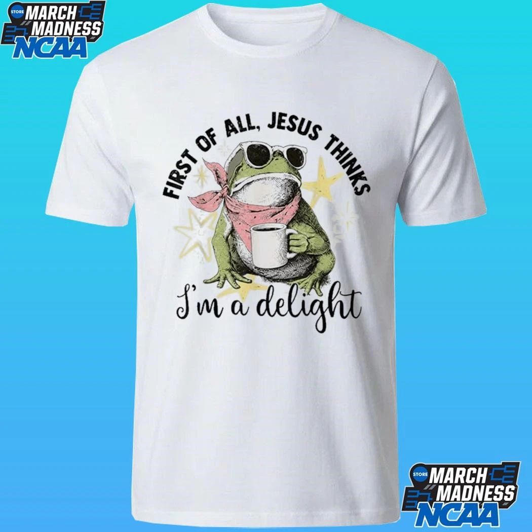 First Of All Jesus Thinks I’m A Delight Flog Frog Shirt Unisex , , , Long Sleeve Tee