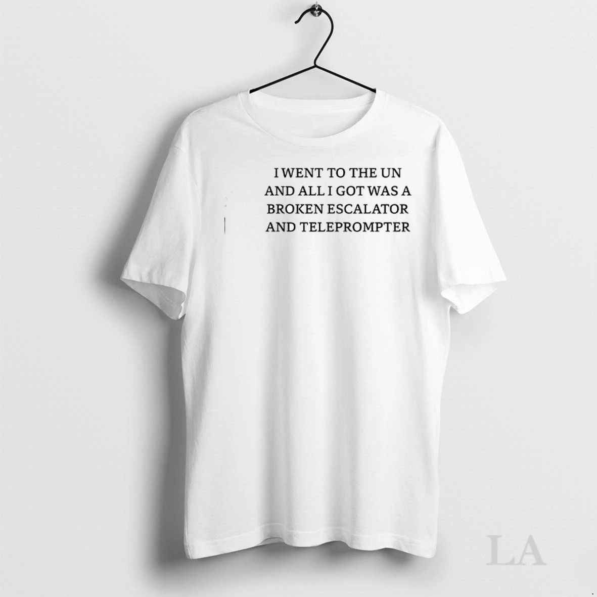 Original I Went To The Un And Got Escalator And Teleprompter Trump Unisex , , , Long Sleeve Tee