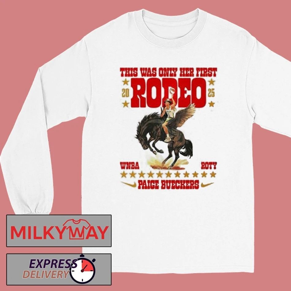 Paige Bueckers This Was Only Her First 2025 Rodeo WNBA ROTY Rookie Of The Year shirt Unisex , , , Long Sleeve Tee