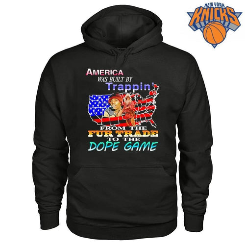 America Was Built By Trappin From The Fur Trade To The Dope Game Meme Shirt