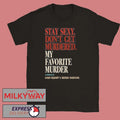 My Favorite Murder Rewind OG Stay Sexy shirt Unisex , , , Long Sleeve Tee