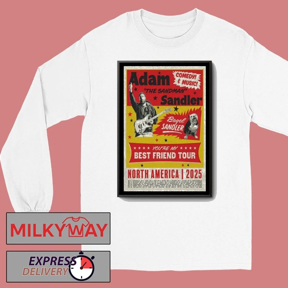 Adam Sandler You’re My Best Friend Tour North America 2025 Poster shirt Unisex , , , Long Sleeve Tee