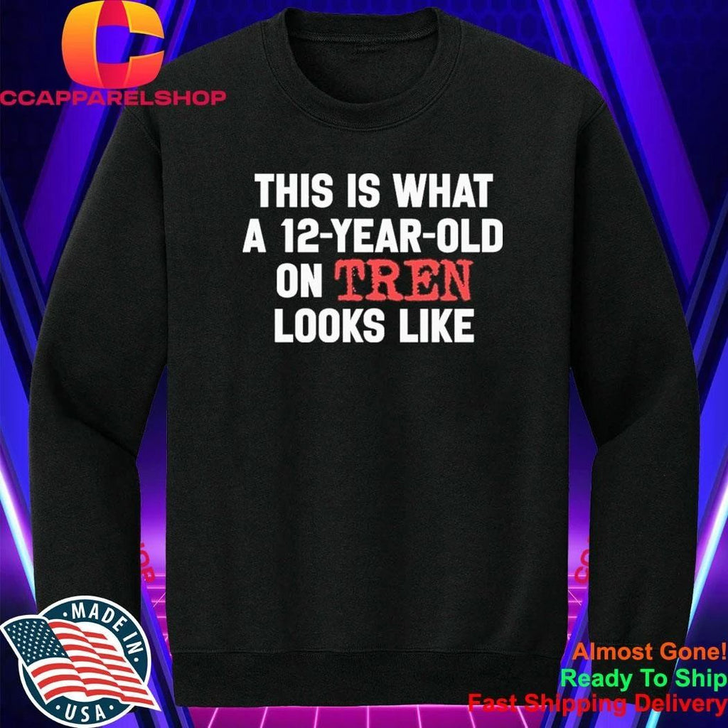 This Is What A 12 Year Old On Tren Looks Like Gym Humor Shirt