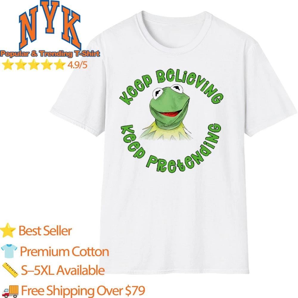 Kermit Keep Believing Keep Pretending Vintage Muppets shirt