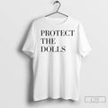 Premium Protect The Dolls Feminist Gender Equality Unisex , , , Long Sleeve Tee