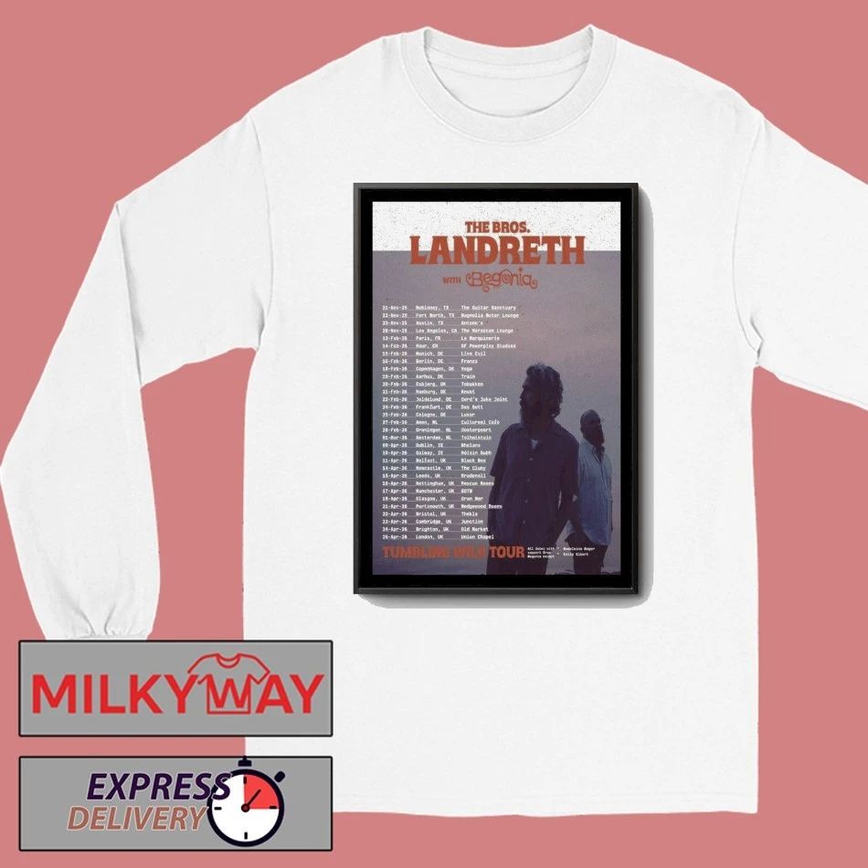 The Bros. Landreth With Begonia Europe The Tumbling Wild Tour 2026 Poster shirt Unisex , , , Long Sleeve Tee