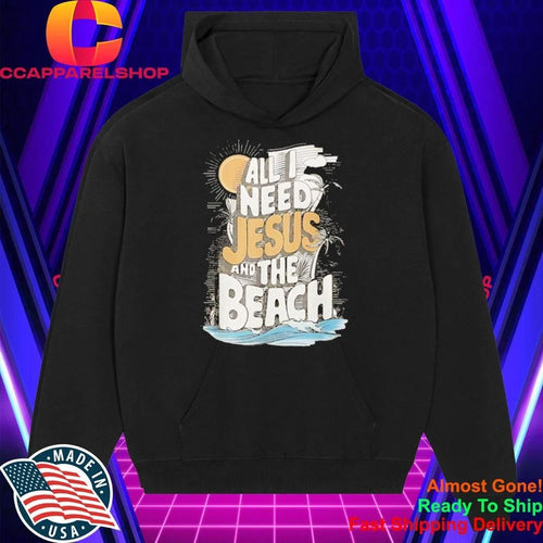 All I Need Jesus and The Beach Funny Christian Shirt