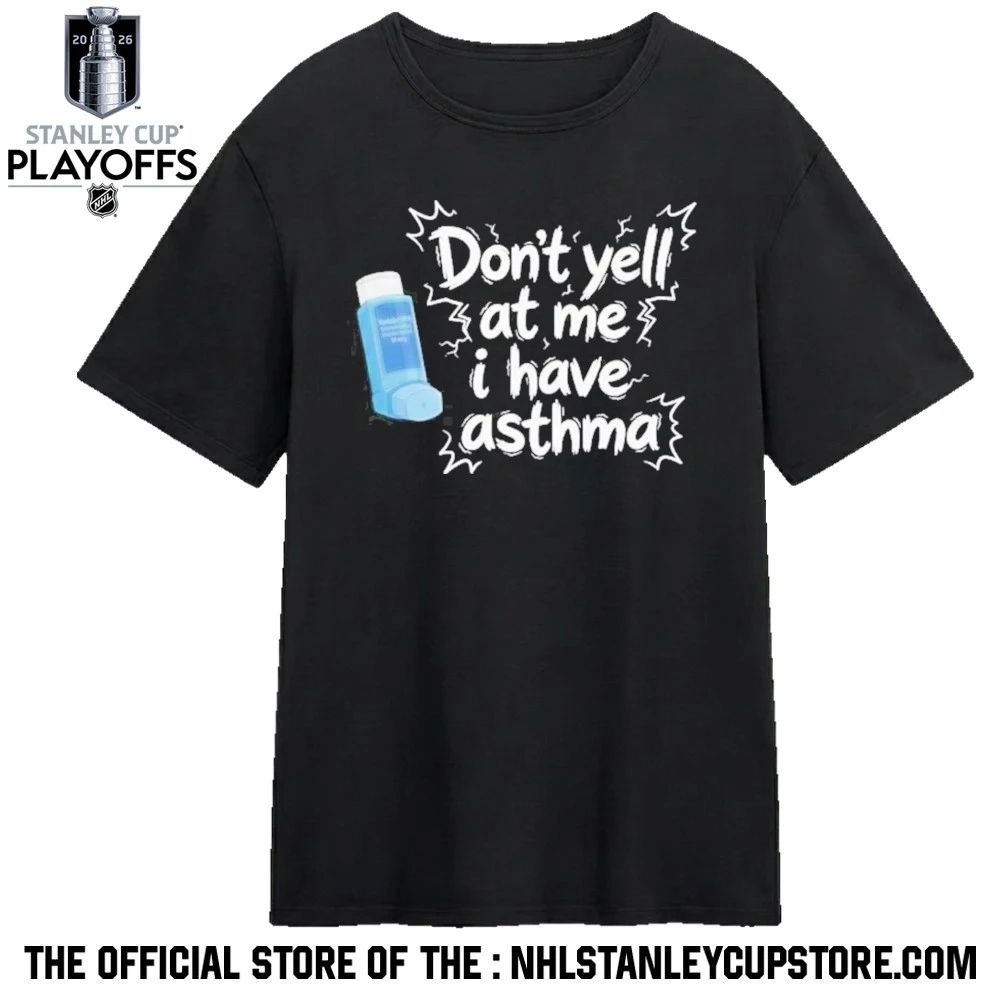Don’t Yell At Me I Have Asthma Shirt Unisex , , , Long Sleeve Tee