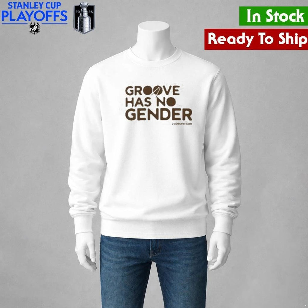 Drum Merch Store Groove Has No Gender Signature Shirt Unisex , , , Long Sleeve Tee