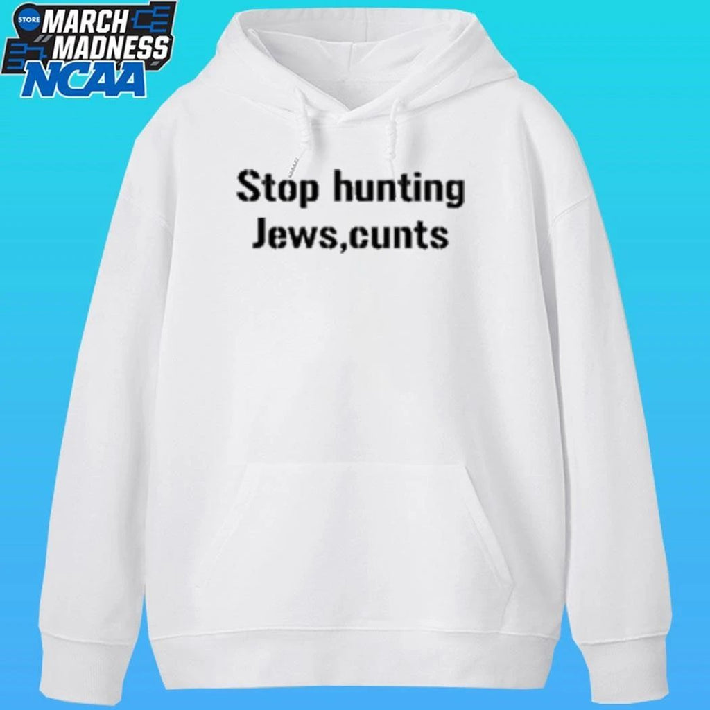 Stop Hunting Jews Cunts Shirt Unisex , , , Long Sleeve Tee