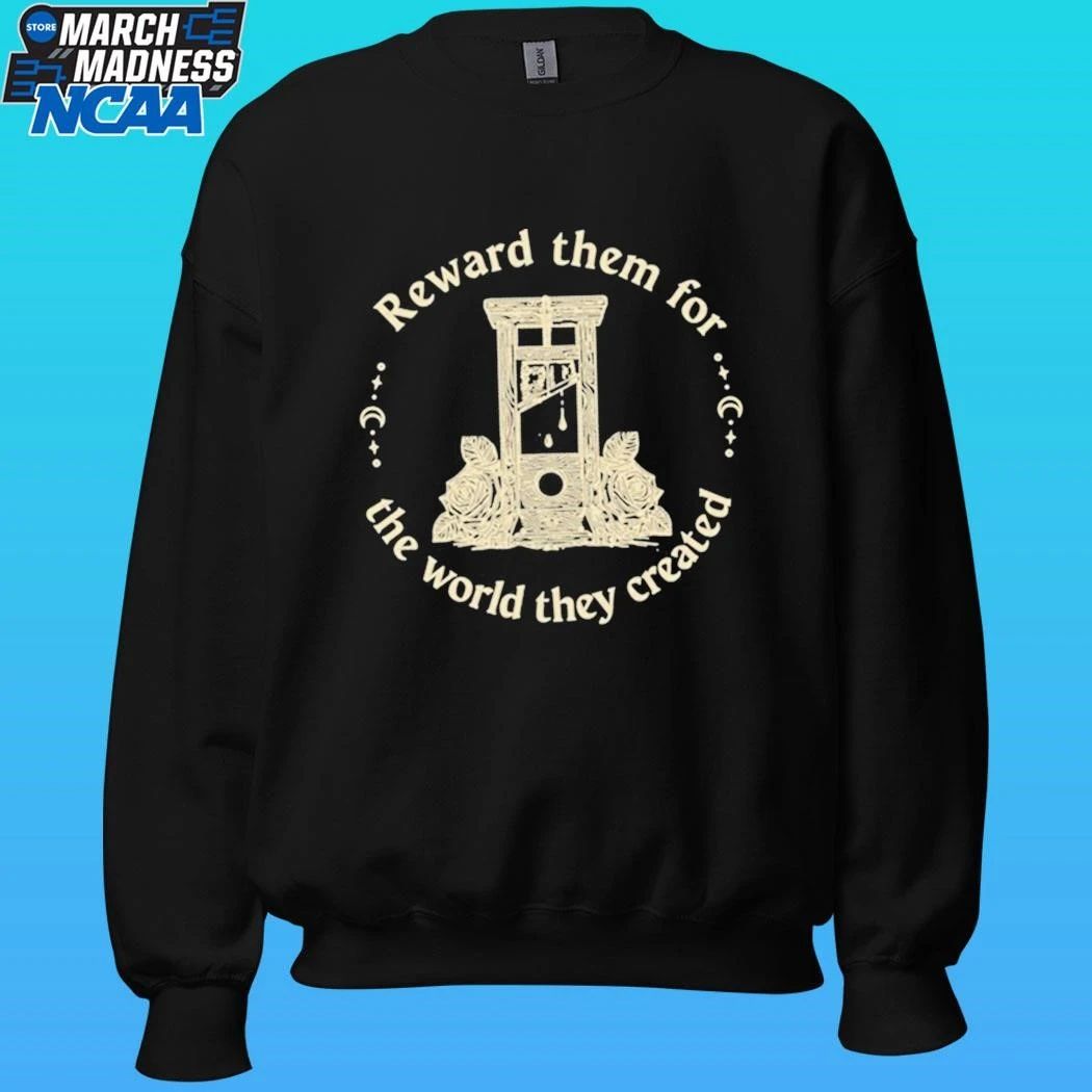 Guillotine Reward Them For The World They Created Shirt Unisex , , , Long Sleeve Tee