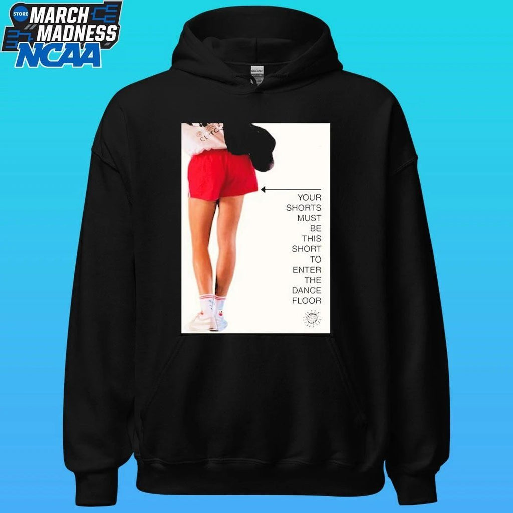 Your Shorts Must Be This Short To Enter The Dance Floor Unisex , , , Long Sleeve Tee