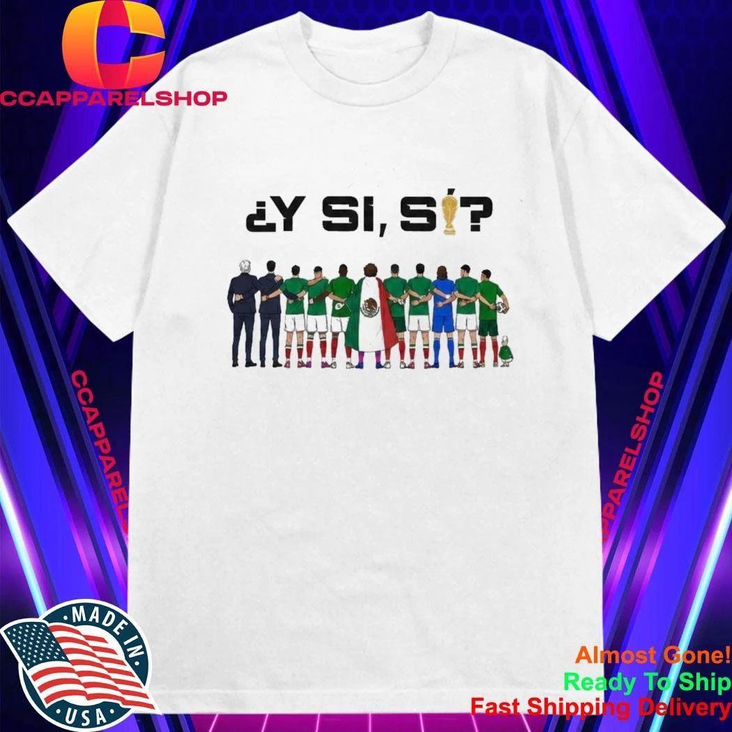 Y Si Si Mexico Shirt
