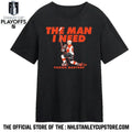 Porter Martone The Man I Need Shirt Unisex , , , Long Sleeve Tee